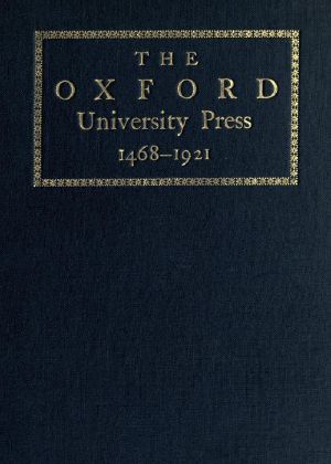 [Gutenberg 61421] • Some Account of the Oxford University Press, 1468-1921